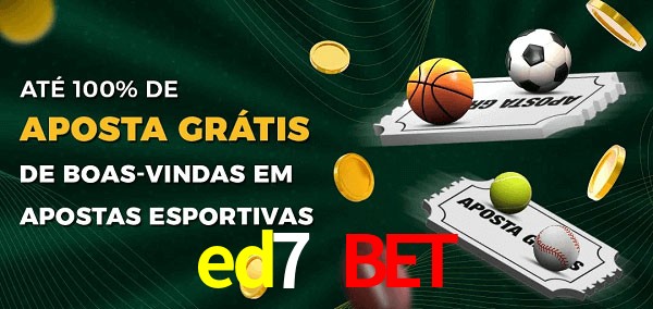 ed7 bet Ate 100% de Aposta Gratis