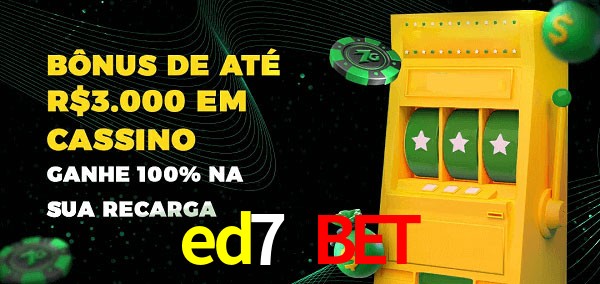 ed7 bet melhor bônus de depósito